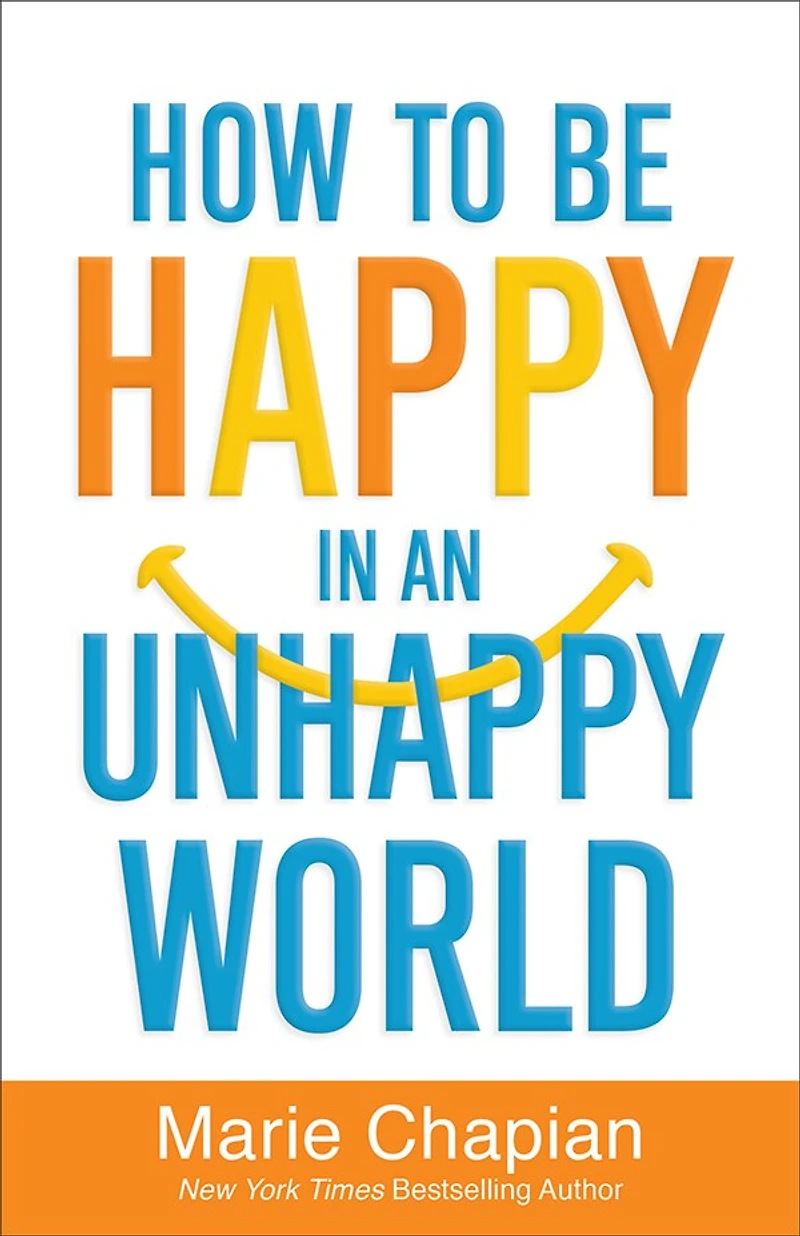 How to Be Happy an Unhappy World