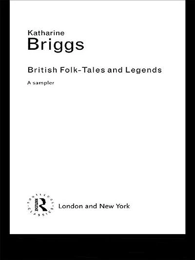 British Folk Tales And Legends: A Sampler