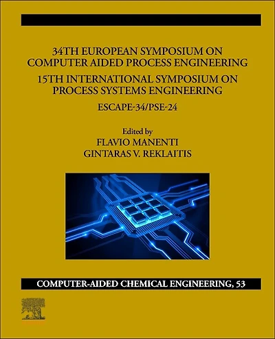 34th European Symposium on Computer Aided Process Engineering /15th International Systems Engineering: ESCAPE-34/PSE2024