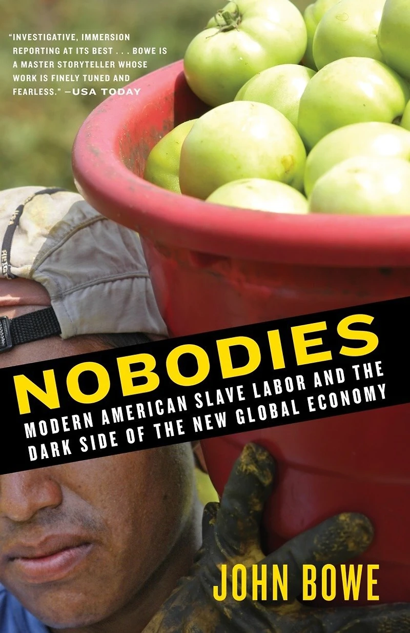 Nobodies: Modern American Slave Labor And The Dark Side Of New Global Economy