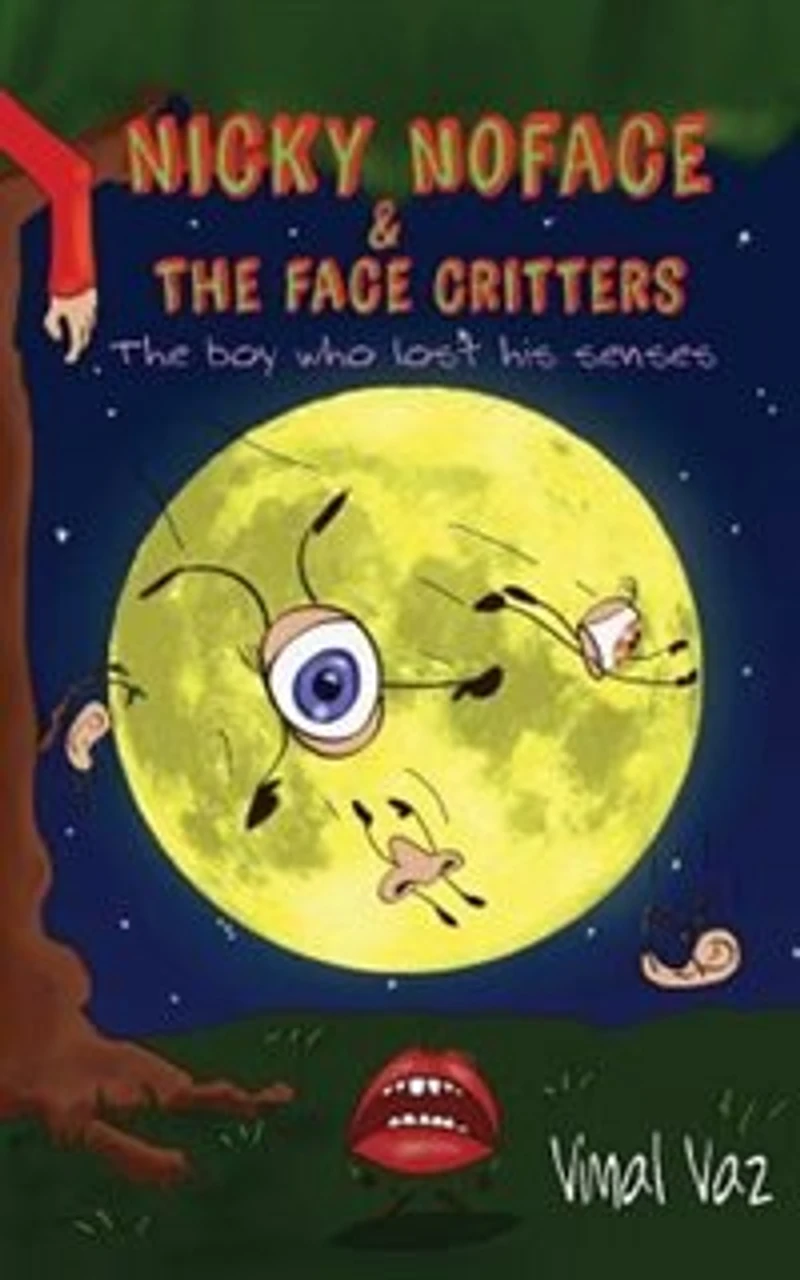 Nicky Noface & the Face Critters: The Boy Who Lost His Senses 1