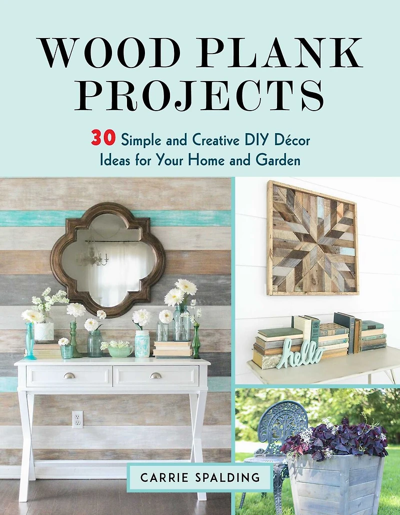 Wood Plank Projects: 30 Simple and Creative DIY Décor Ideas for Your Home Garden