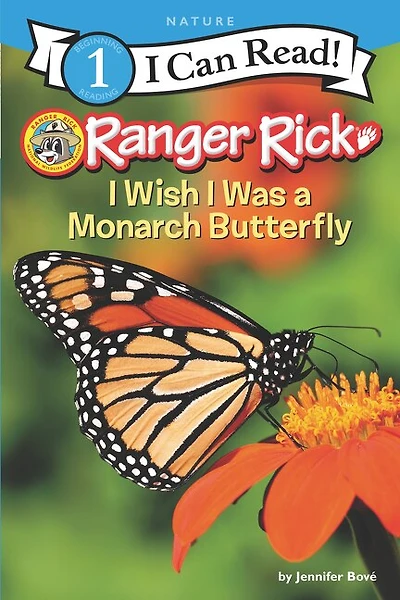 Ranger Rick: I Wish Was a Monarch Butterfly