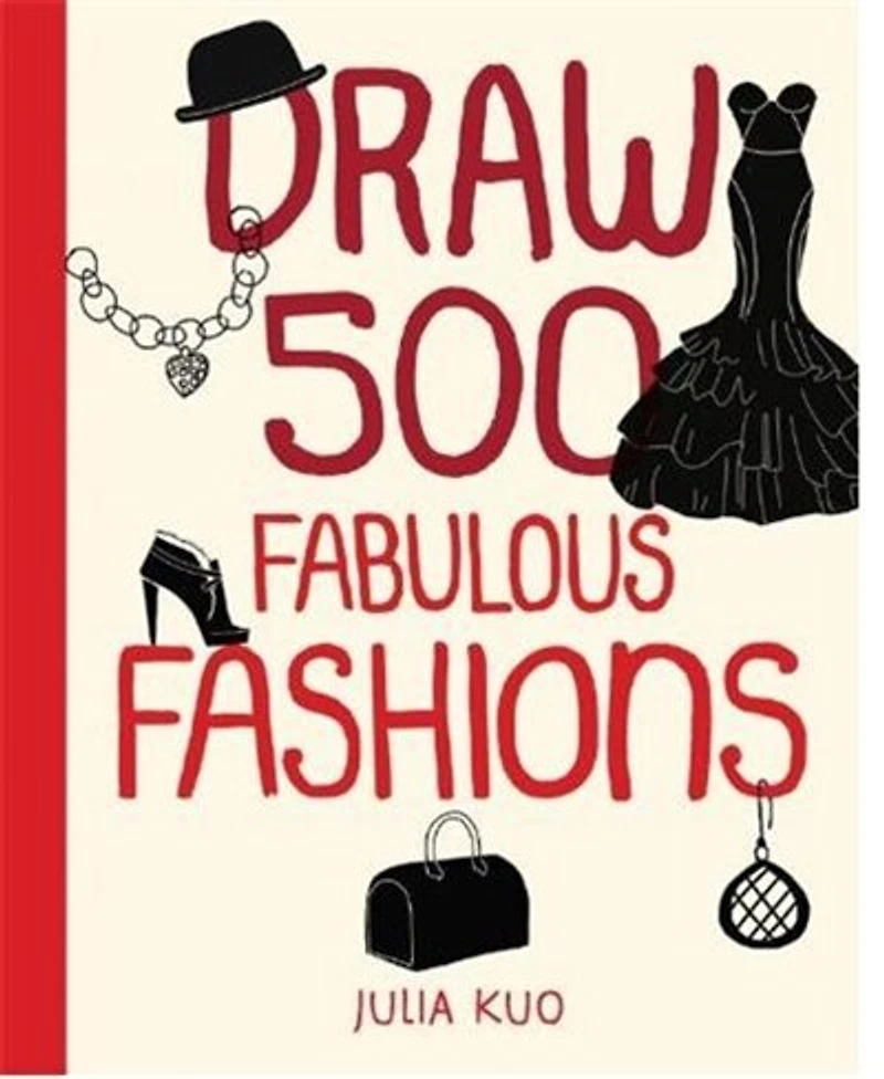 20 Ways To Draw A Dress And 44 Other Fabulous Fashions Accessories: Sketchbook For Artists, Designers, Doodlers