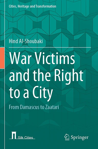War Victims and the Right to a City: From Damascus to Zaatari
