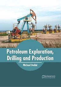 Petroleum Exploration, Drilling And Production