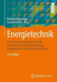 Energietechnik: Systeme Zur Konventionellen Und Erneuerbaren Energieumwandlung. Kompaktwissen Für Studium Beruf