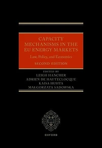 Capacity Mechanisms the EU Energy Markets: Law, Policy, and Economics