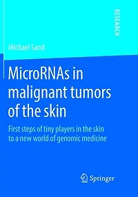 MicroRNAs malignant tumors of the skin: First steps tiny players skin to a new world genomic medicine