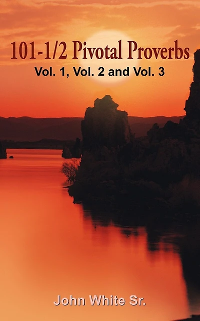 101-1/2 Pivotal Proverbs: Vol. 1 & Vol. 2