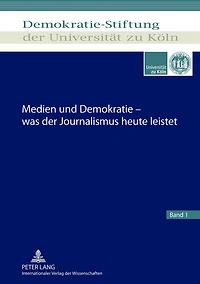 Medien und Demokratie - was der Journalismus heute leistet