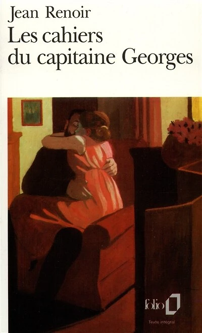 Les Cahiers du capitaine Georges : souvenirs d'amour et de guerre, 1894-1945: souvenirs d'amour et de guerre, 1894-1945