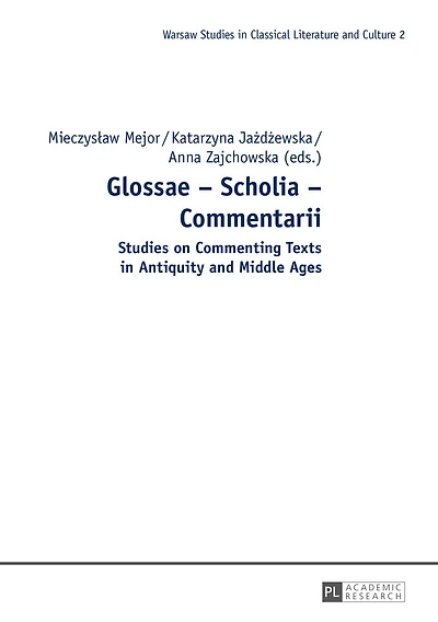 Glossae – Scholia Commentarii: Studies on Commenting Texts Antiquity and Middle Ages