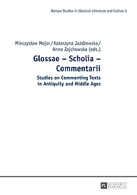Glossae – Scholia Commentarii: Studies on Commenting Texts Antiquity and Middle Ages