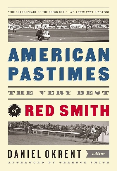 American Pastimes: The Very Best of Red Smith: A Library America Special Publication