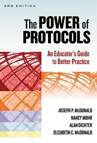 The Power of Protocols: An Educator's Guide to Better Practice