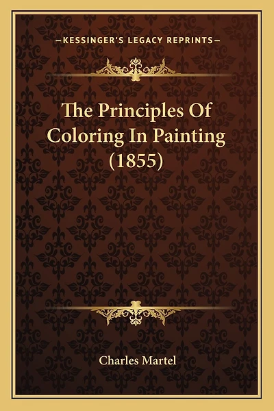 The Principles Of Coloring In Painting (1855)