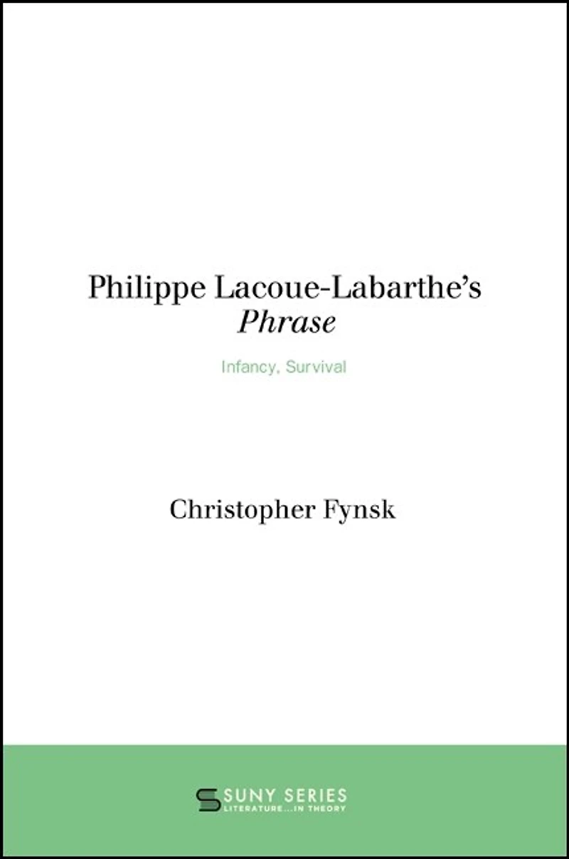 Philippe Lacoue-Labarthe's Phrase: Infancy, Survival