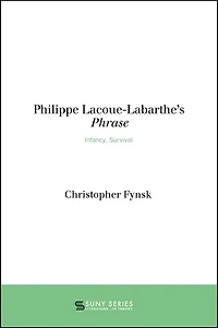 Philippe Lacoue-Labarthe's Phrase: Infancy, Survival