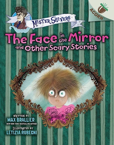 the Face Mirror and Other Scary Stories: An Acorn Book (Mister Shivers #5)