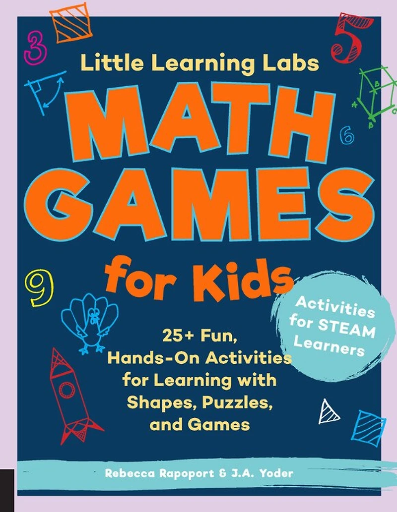 Little Learning Labs: Math Games For Kids, Abridged Paperback Edition: 25+ Fun, Hands-on Activities With Shapes, Puzzles, And