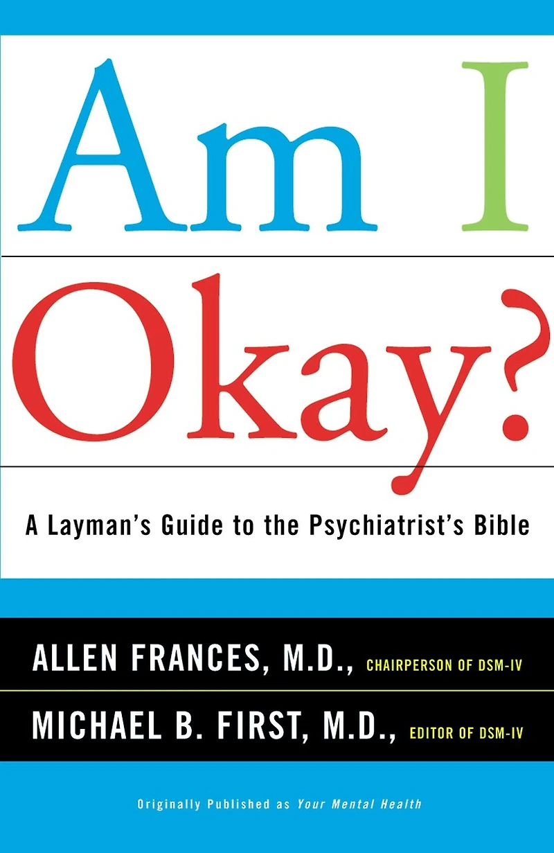 Am I Okay?: A Layman's Guide to the Psychiatrist's Bible