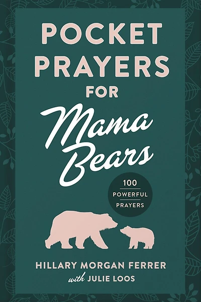 Pocket Prayers for Mama Bears: 100 Powerful