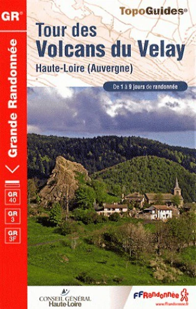 Tour des volcans du Velay: Haute-Loire (Auvergne), GR 40, 3, 3F
