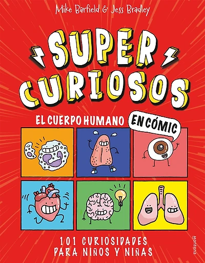 El cuerpo humano en cómic: 101 curiosidades para niños y niñas / The Human Body Comics. Curiosities for Boys and Girls