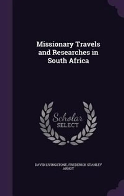Missionary Travels and Researches in South Africa