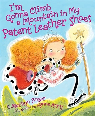 I'm Gonna Climb a Mountain My Patent Leather Shoes