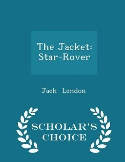 The Jacket: Star-Rover - Scholar's Choice Edition