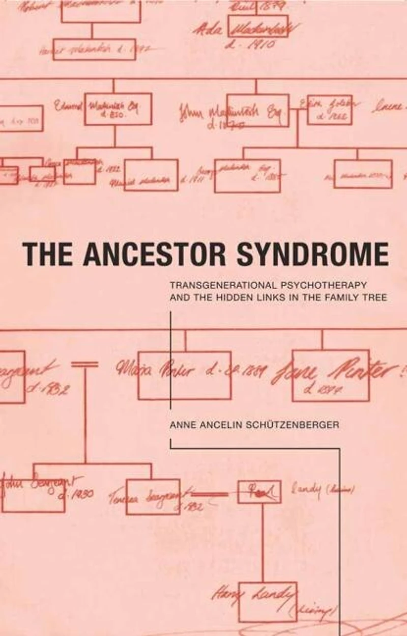 the Ancestor Syndrome: Transgenerational Psychotherapy and Hidden Links Family Tree
