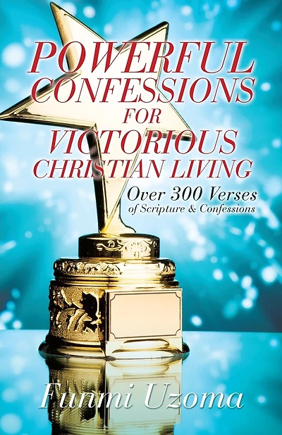 Powerful Confessions for Victorious Christian Living