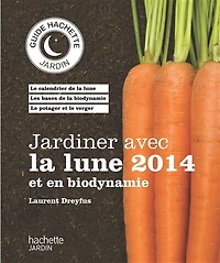 Jardiner avec la lune 2014 et en biodynamie