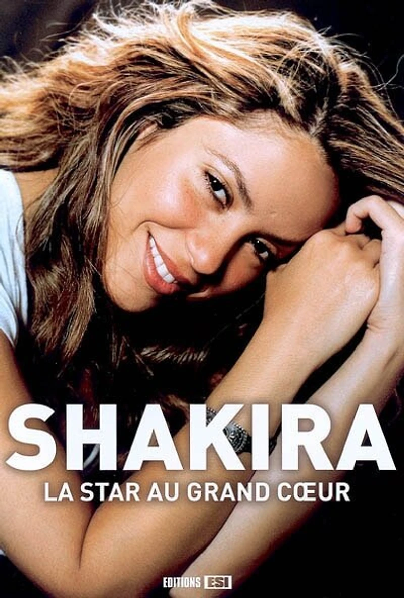 Shakira : la star au grand coeur: la star au grand coeur