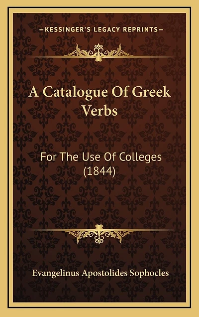 A Catalogue Of Greek Verbs: For The Use Of Colleges (1844)