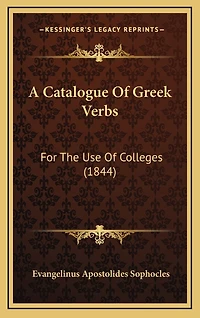 A Catalogue Of Greek Verbs: For The Use Of Colleges (1844)