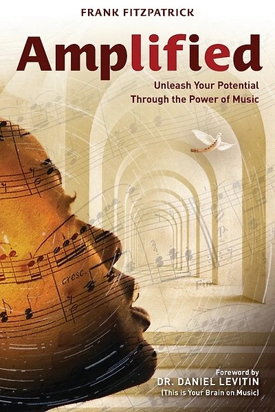 Amplified: Unleash Your Potential Through The Power Of Music