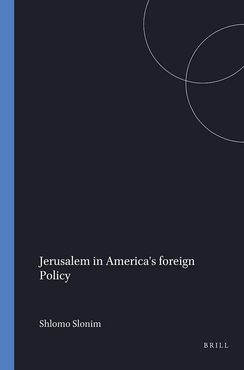 Jerusalem in America's foreign Policy