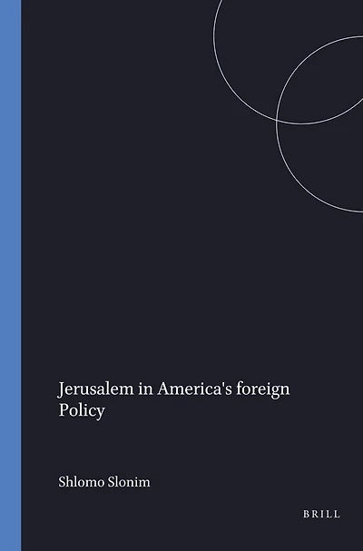 Jerusalem in America's foreign Policy
