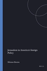 Jerusalem in America's foreign Policy