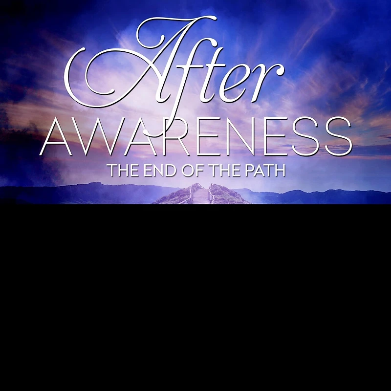 After Awareness Lib/E: the End of Path
