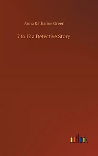 7 to 12 a Detective Story