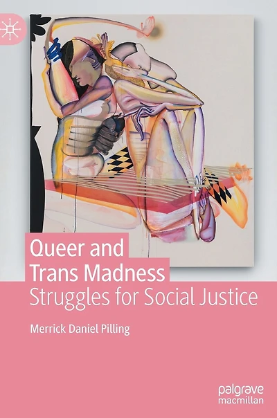Queer And Trans Madness: Struggles For Social Justice