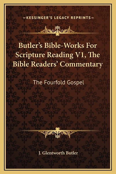 Butler's Bible-Works For Scripture Reading V1, The Bible Readers' Commentary: The Fourfold Gospel