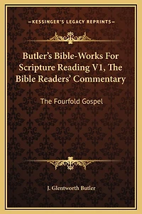 Butler's Bible-Works For Scripture Reading V1, The Bible Readers' Commentary: The Fourfold Gospel