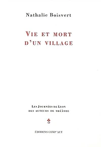 Vie et mort d'un village : pièce en vingt-deux tableaux: pièce en vingt-deux tableaux