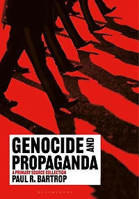 Genocide and Propaganda: A Primary Source Collection