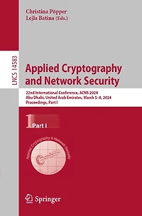 Applied Cryptography and Network Security: 22nd International Conference, ACNS 2024, Abu Dhabi, United Arab Emirates, March 5-8, Proceedings, Part I